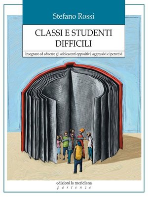 cover image of Classi e studenti difficili. Insegnare ed educare gli adolescenti oppositivi, aggressivi e iperattivi